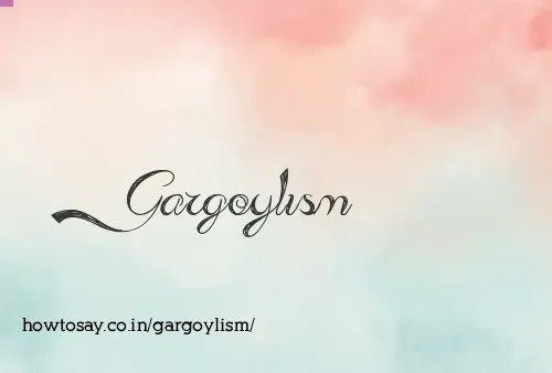 Gargoylism