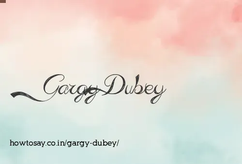 Gargy Dubey