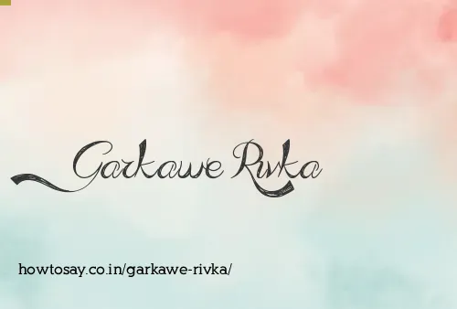 Garkawe Rivka