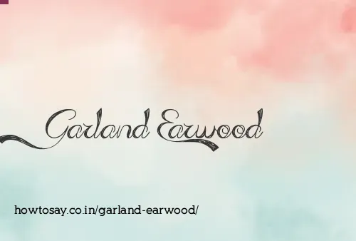 Garland Earwood