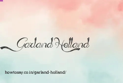 Garland Holland
