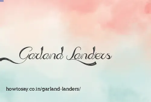 Garland Landers