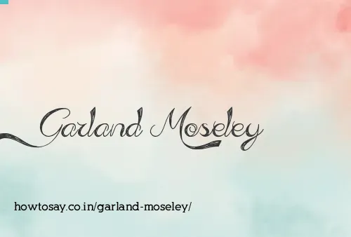 Garland Moseley