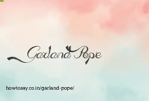 Garland Pope