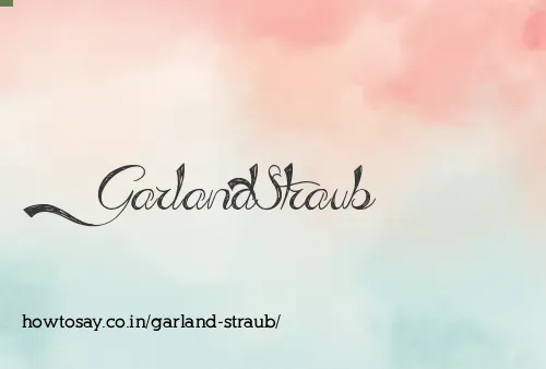 Garland Straub