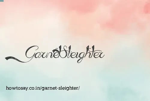 Garnet Sleighter