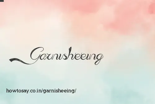 Garnisheeing