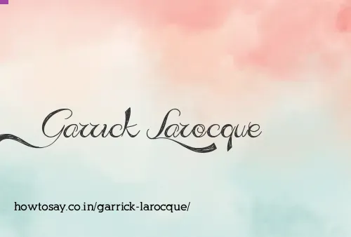 Garrick Larocque