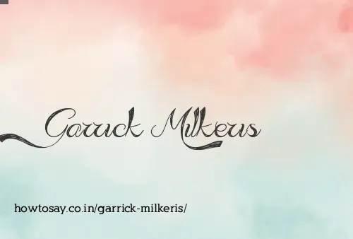 Garrick Milkeris