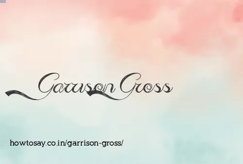 Garrison Gross