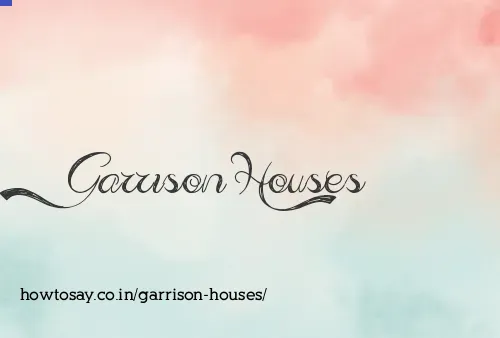 Garrison Houses