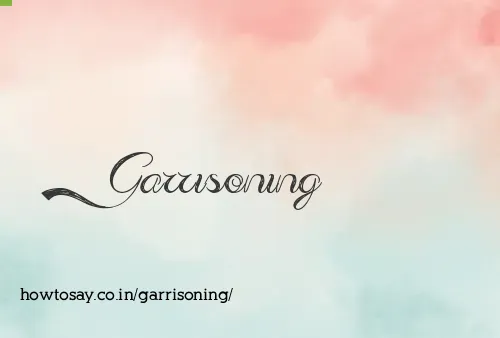 Garrisoning