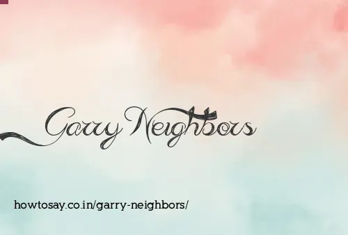 Garry Neighbors