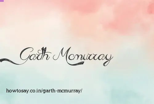 Garth Mcmurray