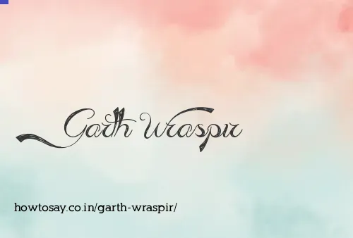 Garth Wraspir