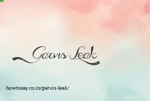 Garvis Leak