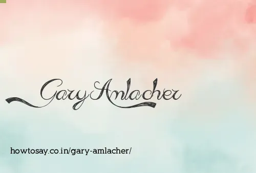 Gary Amlacher