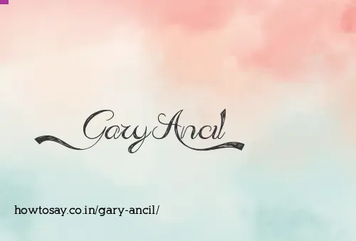 Gary Ancil