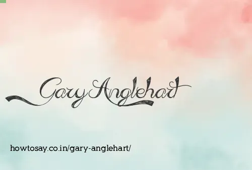 Gary Anglehart