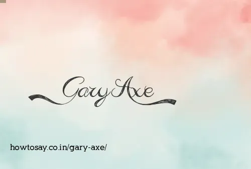 Gary Axe