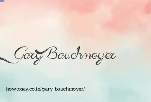 Gary Bauchmoyer