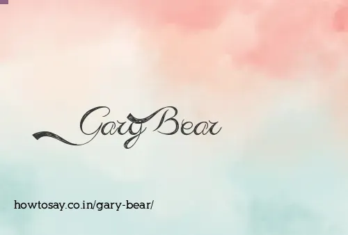 Gary Bear
