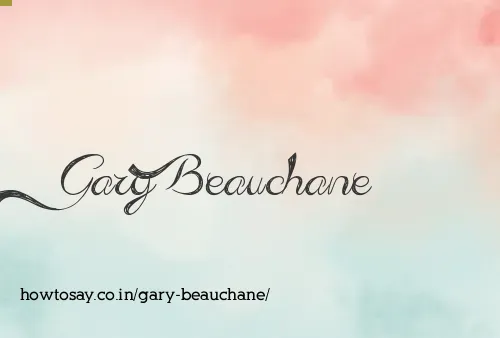 Gary Beauchane