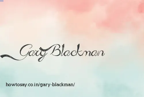 Gary Blackman