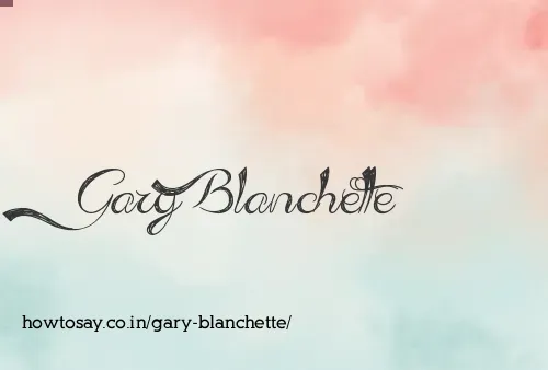 Gary Blanchette