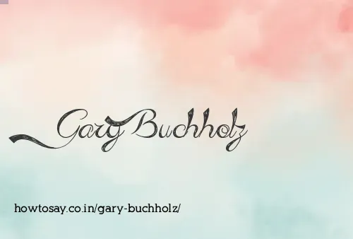 Gary Buchholz