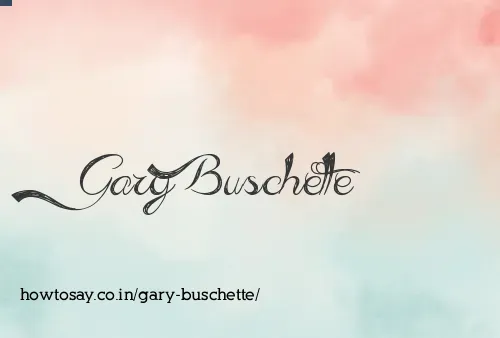 Gary Buschette