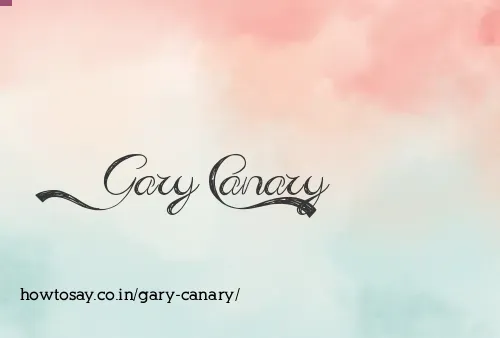 Gary Canary