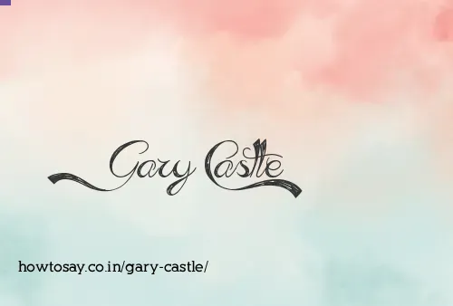 Gary Castle