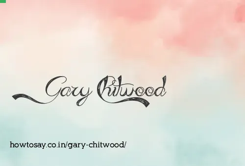 Gary Chitwood