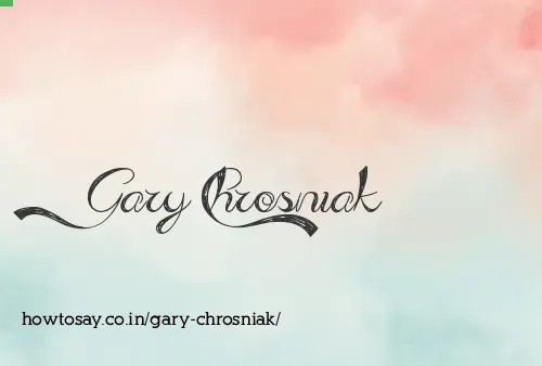 Gary Chrosniak