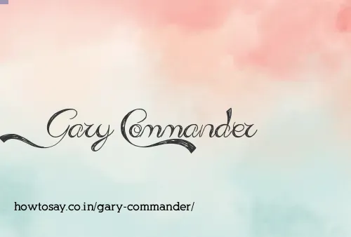 Gary Commander