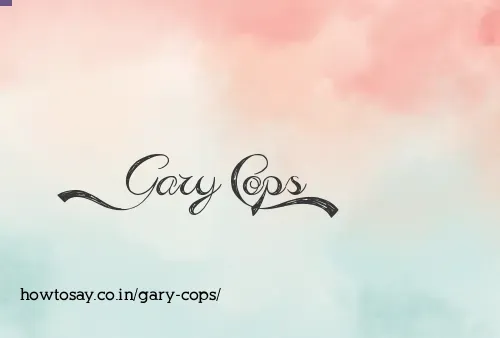 Gary Cops