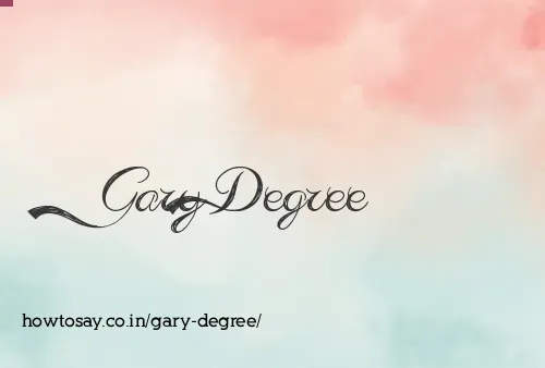 Gary Degree