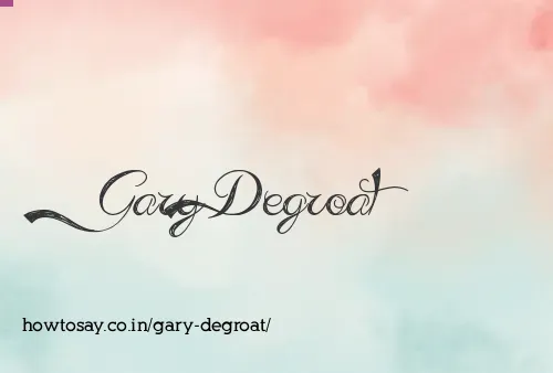 Gary Degroat