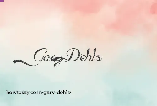Gary Dehls
