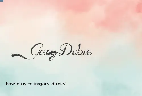 Gary Dubie
