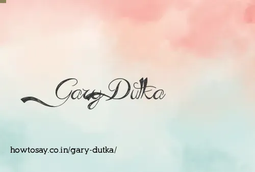 Gary Dutka