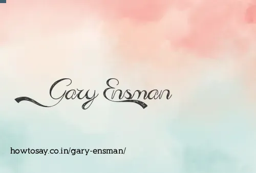 Gary Ensman