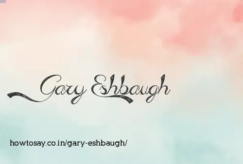 Gary Eshbaugh