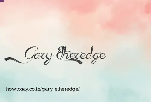 Gary Etheredge