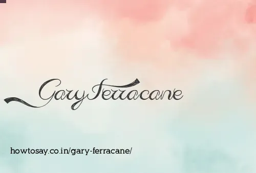 Gary Ferracane