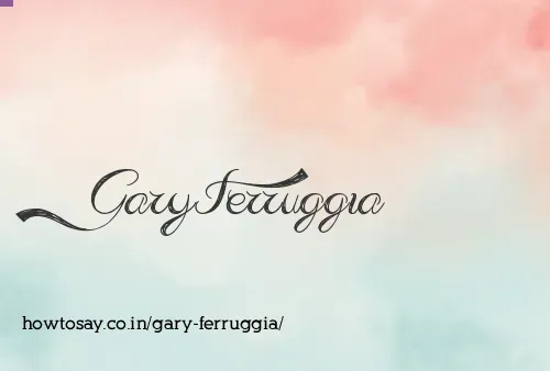 Gary Ferruggia