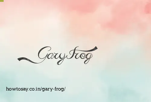 Gary Frog
