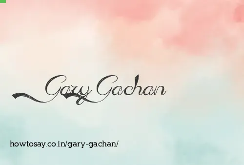 Gary Gachan