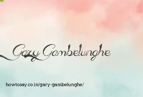 Gary Gambelunghe